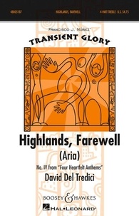 Tredici david Del - Transient Glory  : Four Heartfelt Anthems - No. 4 Highlands, Farewell. 3-part treble voices (SSAA) a cappella. Partition de chœur..