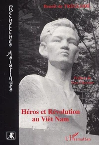 Héros et Révolution au Viêt Nam.