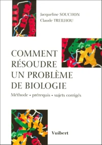 Comment Resoudre Un Probleme De Biologie. Methode, Prerequis, Sujets Corriges