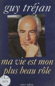 Ma vie est mon plus beau rôle...