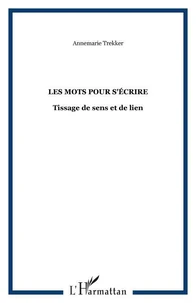 Les mots pour s'écrire: tissage de sens et de lien