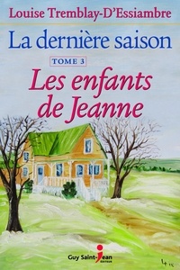  Tremblay-d'essiambre - La derniere saison t 03 les enfants de jeanne.
