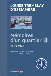 Marcel 1965-1966 ; Laura, la suite 1966-1968 ; Antoine, la suite 1968-1969