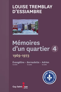 Evangeline, la suite 1969-1970 ; Bernadette, la suite 1970-1972 ; Adrien, la suite 1972-1973