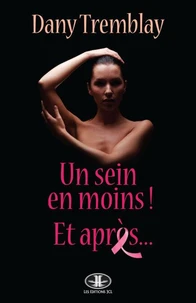 Un sein en moins ! Et après...