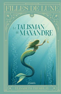 Filles de lune v 03 le talisman de maxandre