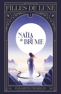 Naïla de Brume - Tome 01 Fille de Lune