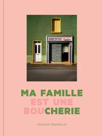 Ma famille est une boucherie