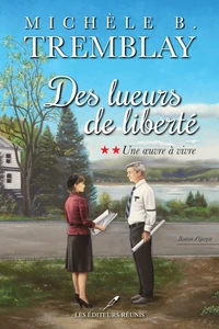 Des lueurs de liberte v 02 une oeuvre a vivre