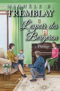 L'espoir des bergeron v 03 l'heritage