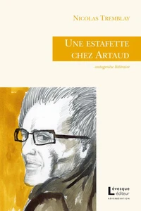 Une estafette chez artaud : autogenese litteraire