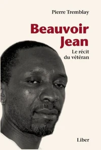 Beauvoir Jean - Le récit du vétéran