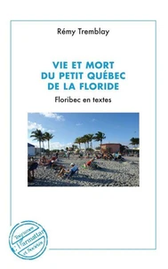 Vie et mort du petit Québec de la Floride