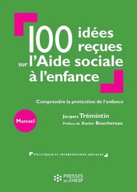 100 idées reçues sur l'Aide sociale à l'enfance