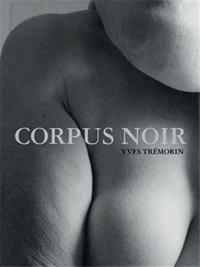 Yves Tremorin Corpus Noir /franCais