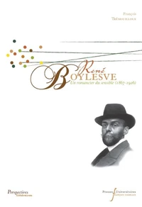 René Boylesve, Un romancier du sensible (1867-1926)