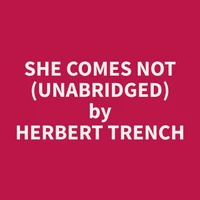 She Comes Not (Unabridged)