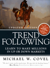 Trend Following - Learn to Make Millions in Up or Down Markets.