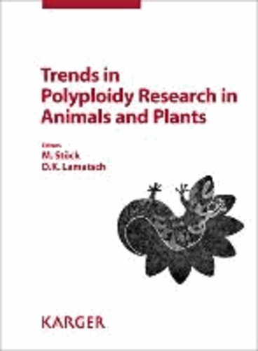 Trends in Polyploidy Research in Animals and Plants - Reprint of: Cytogenetic and Genome Research 2013, Vol. 140, No. 2-4.