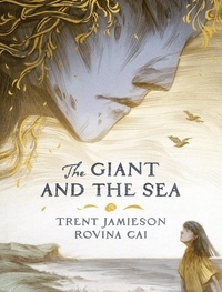 Trent Jamieson et Rovina Cai - The Giant and the Sea.