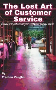The Lost Art of Customer Service