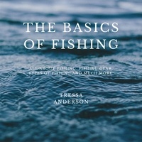  Tressa Anderson - The Basics of Fishing.