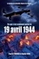 Ce qui s'est passé le 19 AVRIL 1944 (nouvelle édition revue et augmentée). Le Martyre de Sotteville, Rouen  et la région