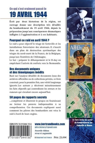 Ce qui s'est passé le 19 AVRIL 1944 (nouvelle édition revue et augmentée). Le Martyre de Sotteville, Rouen  et la région