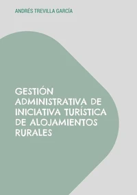 Gestión administrativa de iniciativa turística de alojamientos rurales