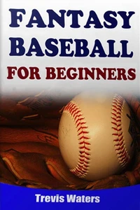 Fantasy Baseball: For Beginners