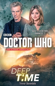 Trevor Baxendale - Doctor Who: Deep Time.