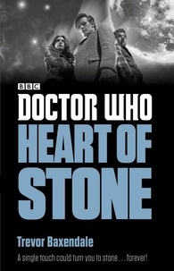 Trevor Baxendale - Doctor Who: Heart of Stone.