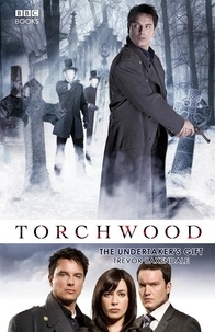 Trevor Baxendale - Torchwood: The Undertaker's Gift.