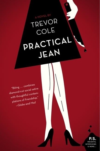 Trevor Cole - Practical Jean - A Novel.