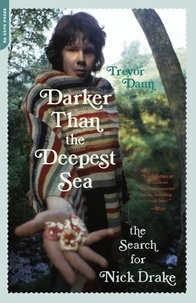 Trevor Dann - Darker Than the Deepest Sea - The Search for Nick Drake.