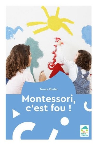 Montessori, c'est fou