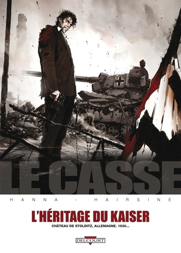Trevor Hairsine et Herik Hanna - Le casse Tome 6 : L'héritage du kaiser.