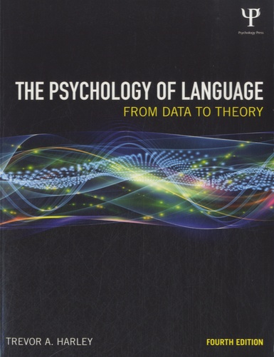 The Psychology of Language. From Data to Theory 4th edition