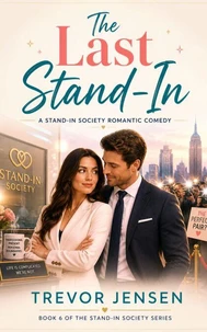 The Last Stand-In: A Stand-In Society Romantic Comedy