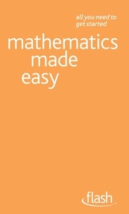 Trevor Johnson et Hugh Neil - Mathematics Made Easy: Flash.
