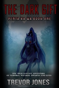  Trevor Jones - The Dark Gift - The Penta Ka Wa Series, #1.
