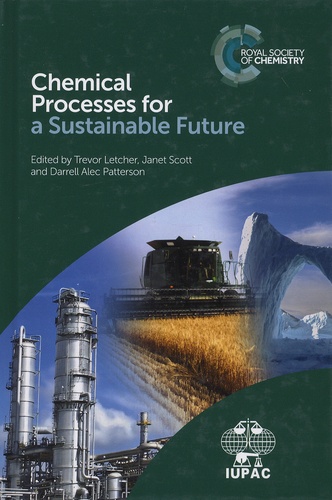 Trevor-M Letcher et Janet Scott - Chemical Processes for a Sustainable Future.