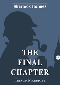  Trevor Marriott - Sherlock Holmes-The Final Chapter.