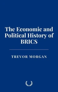The Economic and Political History of BRICS