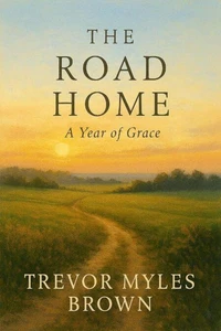 The Road Home: A Year of Grace