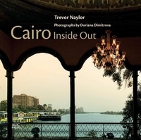 Trevor Naylor - Cairo inside out.