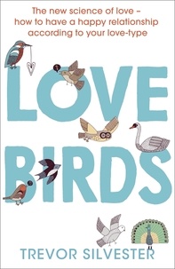 Trevor Silvester - Lovebirds - How to live with the one you love.