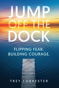 Jump Off the Dock: A Leadership Framework for Creating Courage in Others