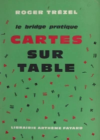 Le bridge pratique : cartes sur table