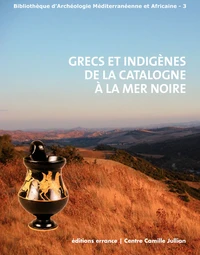 Grecs et indigènes de la Catalogne à la mer Noire